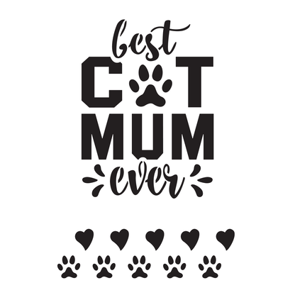 Best Cat Mum Ever | Low-Adhesive Stencil