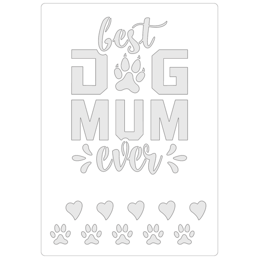 Best Dog Mum Ever | Food Safe Stencil